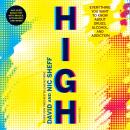 High: Everything You Want to Know about Drugs, Alcohol, and Addiction Audiobook