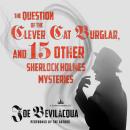 The Question of the Clever Cat Burglar, and 15 Other Sherlock Holmes Mysteries Audiobook