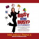 Busy Being Busy ... But Getting Nothing Done?: The Ultimate Guide to Stop Juggling, Overcome Procras Audiobook