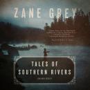 Tales of Southern Rivers Audiobook