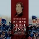 Behind Rebel Lines: The Incredible Story of Emma Edmonds, Civil War Spy Audiobook