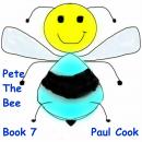 Pete The Bee: Book 7