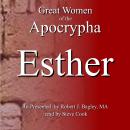 Great Women of the Apocrypha: Esther Audiobook