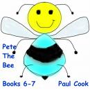 Pete The Bee: Books 6-7 Audiobook