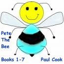 Pete The Bee: Books 1-7 Audiobook