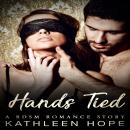 Hands Tied: A BDSM Romance Story Audiobook
