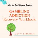 Gambling Addiction Recovery Workbook Audiobook