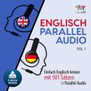 Englisch Parallel Audio - Einfach Englisch lernen mit 501 Sätzen in Parallel Audio - Teil 1 Audiobook