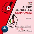 Audio Parallelo Giapponese - Impara il giapponese con 501 Frasi utilizzando l'Audio Parallelo - Volu Audiobook