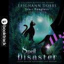 Spell Disaster [Booktrack Soundtrack Edition] Audiobook