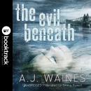 The Evil Beneath [Booktrack Soundtrack Edition] Audiobook