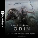 The Children of Odin: The Book of Northern Myths [Booktrack Soundtrack Edition] Audiobook