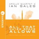 All That Outer Space Allows: Apollo Quartet Book 4 [Booktrack Soundtrack Edition] Audiobook