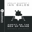 Adrift on the Sea of Rains: Apollo Quartet Book 1 [Booktrack Soundtrack Edition] Audiobook