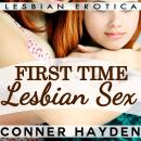First Time Lesbian Sex - Lesbian Erotica Audiobook