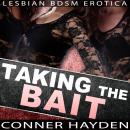 Taking the Bait – Lesbian BDSM Erotica Audiobook