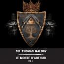 Le Morte D'Arthur - Vol. 1 Audiobook