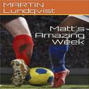 Matt's Amazing Week Audiobook