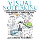 Visual Notetaking: Increase your Concentration, Comprehension, and Effectiveness by Taking Visual No Audiobook