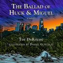 The Ballad of Huck & Miguel Audiobook
