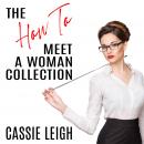 The How To Meet a Woman Collection Audiobook