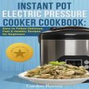 Instant Pot Electric Pressure Cooker Cookbook Audiobook