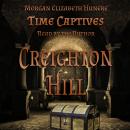 Time Captives: Creighton Hill