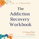 The Addiction Recovery Workbook Audiobook