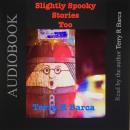 Slightly Spooky Stories Too Audiobook