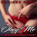 Obey Me: A BDSM Romance Story Audiobook