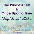 The Princess Test & Once Upon a Time - Sleep Stories Collection Audiobook