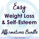 Easy Weight Loss & Self-Esteem Boost - Affirmations Bundle Audiobook
