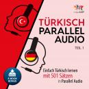 Türkisch Parallel Audio - Einfach Türkisch lernen mit 501 Sätzen in Parallel Audio - Teil 1 Audiobook