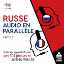 Russe audio en parallle - Facilement apprendre lerusseavec 501 phrases en audio en parallle - Partie Audiobook