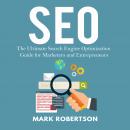 Seo: The Ultimate Search Engine Optimization Guide for Marketers and Entrepreneurs Audiobook