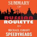 Summary of Russian Roulette: The Inside Story of Putin's War on America and the Election of Donald T Audiobook