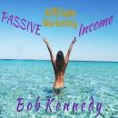 Passive Affiliate Marketing Income Audiobook