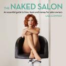 The Naked Salon - An Essential Guide to Time, Team and Money for Salon Owners