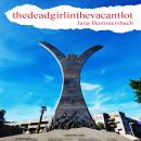 thedeadgirinthevacantlot Audiobook
