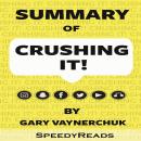 Summary of Crushing It!: How Great Entrepreneurs Build Their Business and Influence by Gary Vaynerch Audiobook