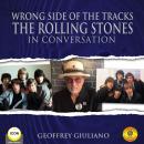 Wrong Side of the Tracks The Rolling Stones - In Conversation Audiobook