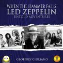When The Hammer Falls Led Zeppelin - Untold Adventures Audiobook