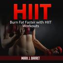 Hiit: Burn Fat Faster with HIIT Workouts Audiobook