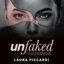Unfaked: Life is so much easier when you just show up as you