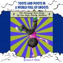 Toots and Poots in a World Full of Snoots Audiobook