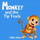 Monkey and the Tip Truck Audiobook