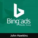 Bing Ads Made Easy Audiobook