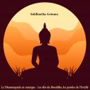 Le Dhammapada en musique - Les dits du Bouddha, les paroles de l'Eveillé Audiobook