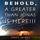 BEHOLD, A GREATER THAN JONAS IS HERE!!! Audiobook