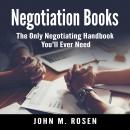 Negotiation Books: The Only Negotiating Handbook You'll Ever Need Audiobook
